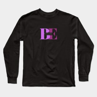 Be Polite Long Sleeve T-Shirt